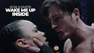 Rose & Dimitri | Wake me up inside [+1x10]