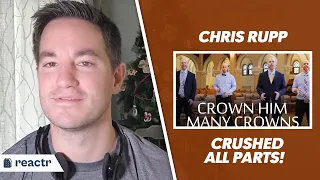 First Time Hearing Crown Him With Many Crowns - A Cappella - Chris Rupp | Christian Reacts!!!