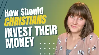 How Should Christians Invest Their Money?