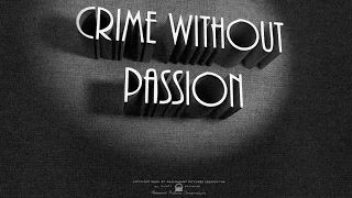 Crime Without Passion - Rough Cut #1