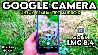 Tutorial Cara Pasang Google Camera / Gcam Untuk Semua  Hp Android - Gampang Banget 🔥