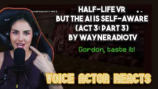 Half-Life VR but the AI is Self-Aware (ACT 3: PART 3) by wayneradiotv | First Time Watching