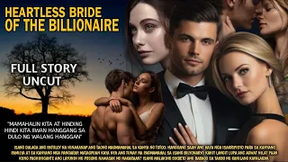 COMPLETE EPISODE | HEARTLESS BRIDE OF THE BILLIONAIRE