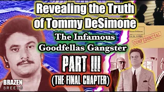 Revealing The Truth of Tommy DeSimone The Infamous Goodfellas Gangster Pt. 3 | Biography #goodfellas