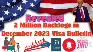 Revealed: 2 Million Backlogs in December 2023 Visa Bulletin - What You Need to Know!