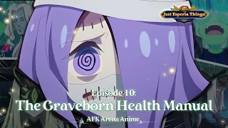 Episode 10: "The Graveborn Health Manual" | Just Esperia Things | AFK Arena