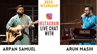 3820 Worship | Arun Masih | Arpan Samuel | Hindi Worship Live Instagram Chat