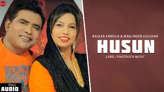 Husun : Balkar Ankhila Ft. Manjinder Gulshan | Punjabi Songs 2019 | Finetouch Music