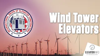 IUEC Elevator Constructors Building & Maintaining Conveyance Systems in Wind Turbines