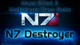 Mass Effect 3 Multiplayer Class Guide : N7 Destroyer