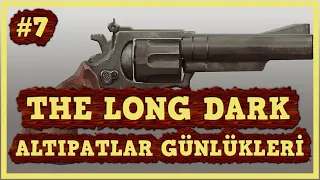 SAHİL YOLU %100 OLACAK !!!  | Altıpatlar Günlükleri | The Long Dark #7