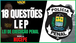 CONCURSO POLÍCIA PENAL PIAUÍ | LEI DE EXECUÇÃO PENAL | 18 QUESTÕES | NUCEPE