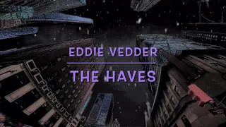 The Haves - Eddie Vedder