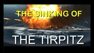 THE TIRPITZ DESTROYED