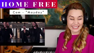 Home Free "Cam - Mayday" REACTION & ANALYSIS by Vocal Coach / Opera Singer