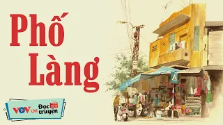 Day Dứt Nỗi Lòng Khi Nghe Truyện Làng Quê Việt Nam - PHỐ LÀNG | VOV Đọc Truyện Đêm Khuya Mới Nhất