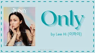 Lee Hi ONLY Lyrics  ONLY || (Color Coded Lyrics Eng/Rom/Han)