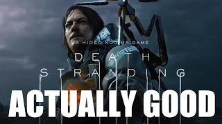 Death Stranding is Actually Good
