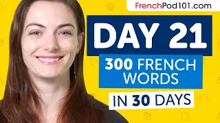 Day 21: 210/300 | Learn 300 French Words in 30 Days Challenge