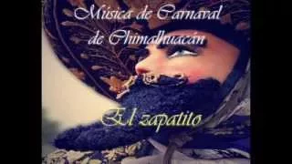 EL ZAPATITO****MUSICA DE CARNAVAL DE CHIMALHUACAN