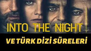 Into the Night - Dizi İncelemesi/ Türk dizi süreleri