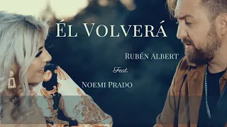 Noemi Prado -  El Volvera ft. Ruben Albert - (Video Oficial)