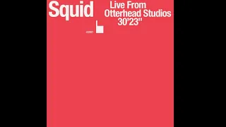 Squid – Live from Otterhead Studios (2021)