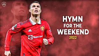 Cristiano Ronaldo 2022/23 • Hymn For The Weekend • Skills & Goals | HD