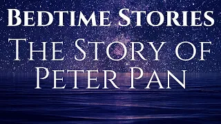 Bedtime Story for Grown Ups | Peter Pan | Male Voice | For Sleep And Relaxation