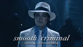 SMOOTH CRIMINAL (Zecon's Promo Mix) | Michael Jackson