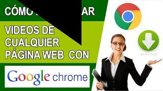 ¿Cómo Descargar Vídeo de Cualquier Página con Google Chrome?