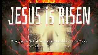 Jesus is Risen#EASTER HYMN with Lyrics# St Catherine's & Shraddha Vihar Choir#Fr J L Mercier