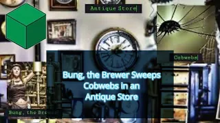 Bung, the Brewer Sweeps Cobwebs in an Antique Store