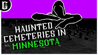 Top 5 Ghost Stories: Haunted Cemeteries in Minnesota