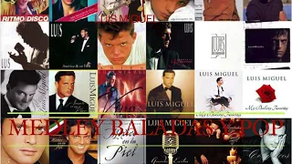 Medley Baladas y Pop Luis Miguel