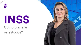 Concurso INSS: Como planejar os estudos? - Prof. Nubia Oliveira