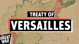 Why The Treaty of Versailles Was Such A Shock For Germany? (Documentary)