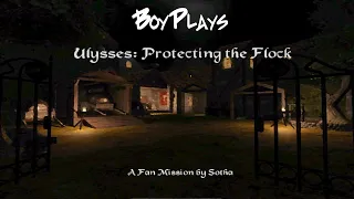 Boy Plays The Dark Mod - Ulysses Protecting the Flock - Part 1