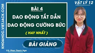 Dao động tắt dần. Dao động cưỡng bức - Bài 4 - Vật lí 12 - Cô Phan Thanh Nga (HAY NHẤT)