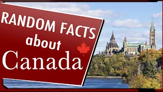 Random Facts About Canada