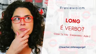 LONG é verbo? - #reviewaicm 08