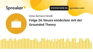 Folge 24: Neues entdecken mit der Grounded Theory