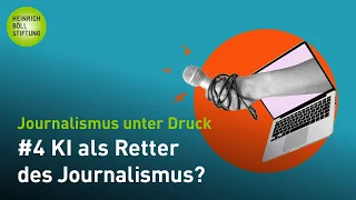 Journalismus unter Druck #4 - KI als Retter des Journalismus?