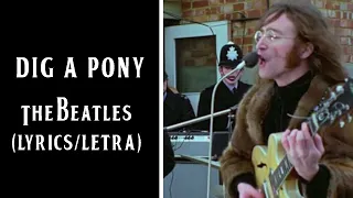 Dig A Pony - The Beatles (Lyrics/Letra)