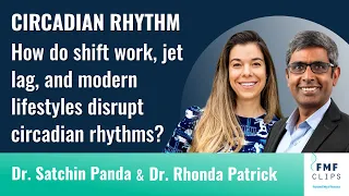 How do shift work, jet lag, and modern lifestyles disrupt circadian rhythms? | Dr. Satchin Panda