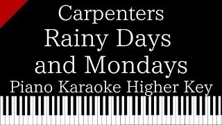 【Piano Karaoke Instrumental】Rainy Days and Mondays / Carpenters【Higher Key】