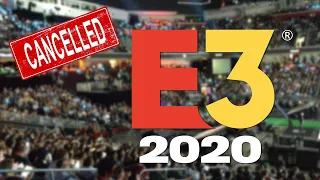 E3 2020 Is Officially CANCELLED Because Of Coronavirus