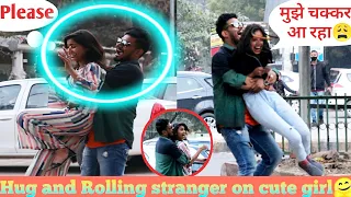 Random Hugging🤗 || and rolling😍||prank on stranger cute girl's 🙈|| Guddu pandit||