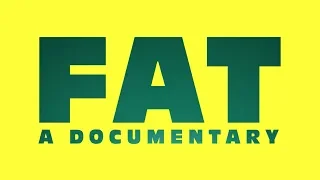 FAT: A Documentary Trailer "IT'S UP TO YOU" (2020)