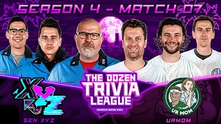 Gen XYZ vs. urMom | Match 07, Season 4 - The Dozen Trivia League